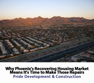 Why Phoenix's Recoving House Market Means it's Time for Repairs!
